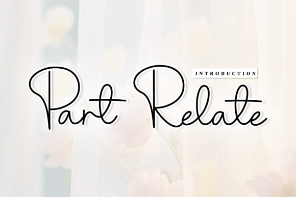 Part Relate: A Font That Elevates Artisanal and Creative Branding